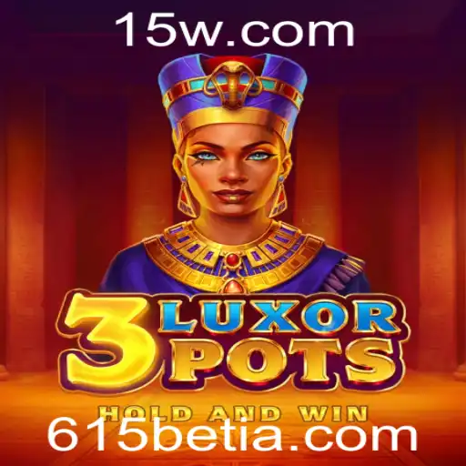 Explorando o Fascinante Mundo de 3LuxorPots com 615bet